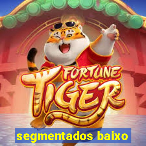 segmentados baixo